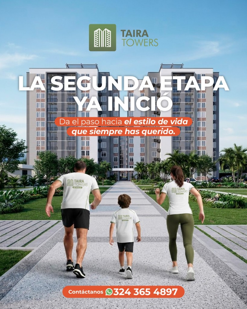 Taira Towers: la segunda etapa ya inició. Apartamentos a partir de 230.000.000. Contáctanos al 324 365 4897.